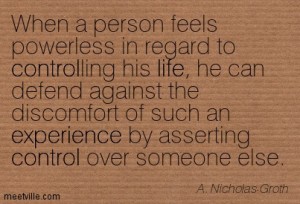Quotation-A-Nicholas-Groth-control-life-feminism-experience-Meetville-Quotes-66623