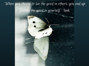 -When you choose to see the good in