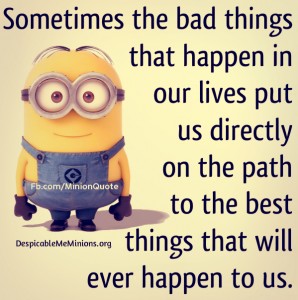 Minion-Quotes-Sometimes-the-bad-things